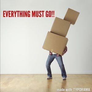 Everything must go!!